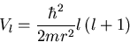 \begin{displaymath}V_{l}=\frac{\hbar^2}{2mr^2}l \left( l+1 \right)\end{displaymath}