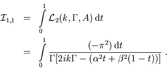 \begin{eqnarray}{\cal I}_{1,1} & = & \int\limits_{0}^{1} {\cal L}_{2} (k,\Gamm... ...}t}{ \Gamma [ 2ik\Gamma - ( \alpha^2 t + \beta^2 (1-t) ) ] } \; .\end{eqnarray}