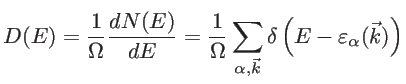 $\displaystyle D(E)=\frac{1}{\Omega}\frac{dN(E)}{dE}=\frac{1}{\Omega}\sum_{\alpha,\vec{k}} \delta \left( E-\varepsilon_{\alpha}(\vec{k})\right)$