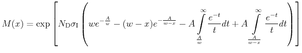 $\displaystyle M(x)=\exp\left[N_{\mathrm{D}} \sigma_{\mathrm{I}} \left(we^{- \fr...
...e^{-t}}{t}dt + A \int_{\frac{A}{w-x}}^\infty \frac{e^{-t}}{t}dt \right) \right]$