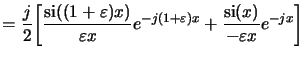 $\displaystyle = \frac{j}{2}\bigg[\frac{\operatorname{si}((1+\varepsilon)x)}{\va...
...j(1+\varepsilon)x} + \frac{\operatorname{si}(x)}{-\varepsilon x} e^{-jx} \bigg]$