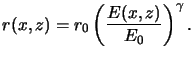 $\displaystyle r(x,z) = r_0 \left(\frac{E(x,z)}{E_0} \right)^\gamma.$