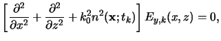$\displaystyle \left[\frac{\partial^2}{\partial x^2} + \frac{\partial^2}{\partial z^2} + k_0^2 n^2(\mathbf{x};t_k)\right] E_{y,k}(x,z) = 0,$