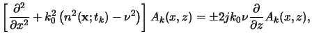 $\displaystyle \left[\frac{\partial^2}{\partial x^2} + k_0^2 \left(n^2(\mathbf{x...
...u^2\right)\right] A_k(x,z) = \pm 2jk_0\nu \frac{\partial}{\partial z} A_k(x,z),$
