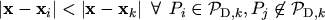 $\displaystyle \vert\mathbf{x} - \mathbf{x}_i\vert < \vert\mathbf{x} - \mathbf{x...
... \;\: {P}_{i}\in \mathcal{P}_{\text{D},k}, P_j \not\in \mathcal{P}_{\text{D},k}$