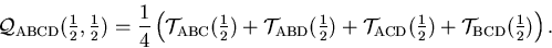 \begin{displaymath}{\cal Q}_{\mathrm{ABCD}}({\textstyle {1\over 2}},{\textstyle ...
 ... 2}})+{\cal T}_{\mathrm{BCD}}({\textstyle {1\over 2}})\right).
\end{displaymath}