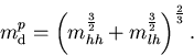 \begin{displaymath}
 {m_{\mathrm{d}}^{p}} = \left({m_{hh}^{\frac{3}{2}}}+{m_{lh}^{\frac{3}{2}}}\right)^{\frac{2}{3}}.
\end{displaymath}