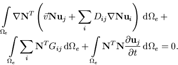 \begin{displaymath}
\begin{split}
\int\limits_{\Omega_e}{\nabla\mathbf {N}^T
\le...
 ...f {u}_j}}{\partial{t}}}\,{\mathrm d}\Omega_e} &= 0.
\end{split}\end{displaymath}