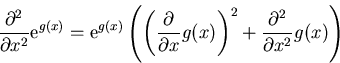 \begin{displaymath}\frac{\partial^2}{\partial x^2} \mathrm{e}^{g(x)} =
\mathrm{e...
 ...x)\right)^2 + {\frac{\partial{^2}}{\partial{x^2}}} g(x)\right)
\end{displaymath}