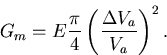 \begin{displaymath}G_m= E \frac{\pi}{4}\left(\frac{\Delta V_a}{V_a}\right)^2.
\end{displaymath}