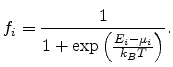 $\displaystyle f_i=\frac{1}{1+\exp\left(\frac{E_i-\mu_i}{k_BT}\right)}.$