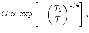 $\displaystyle G\propto\exp\left[-\left(\frac{T_1}{T}\right)^{1/4}\right],$