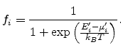 $\displaystyle f_i=\frac{1}{1+\exp\left(\frac{E_i'-\mu_i'}{k_BT}\right)}.$