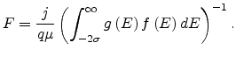 $\displaystyle F=\frac{j}{q\mu}\left(\int_{-2\sigma}^{\infty}g\left(E\right)f\left(E\right)dE\right)^{-1}.$