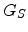 $ G_S$