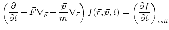 $\displaystyle \left(\frac{\partial}{\partial t} + \vec{F}\nabla_{\vec{p}}+\frac...
...}}\right)f(\vec{r},\vec{p},t)=\left(\frac{\partial f}{\partial t}\right)_{coll}$