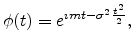 $\displaystyle \phi(t) = e^{\imath m t - \sigma^2 \frac{t^2}{2}},$