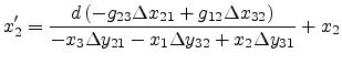 $\displaystyle x'_2=\frac{d\left( -g_{23} \Delta x_{21} + g_{12} \Delta x_{32} \right) } {-x_3 \Delta y_{21} - x_1 \Delta y_{32} + x_2 \Delta y_{31} } + x_2$