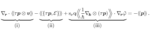 $\displaystyle \underbrace{\vphantom{\frac{1}{\hbar}}\ensuremath{\ensuremath{\en...
...angle \! \langle \ensuremath{\ensuremath{\mathitbf{p}}} \rangle \! \rangle} \,.$