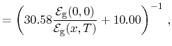 $\displaystyle = \left( 30.58 \frac{\ensuremath{\ensuremath{\mathcal{E}}_{\ensur...
...cal{E}}_{\ensuremath{\mathrm{g}}}}(x,\ensuremath{T})} + 10.00 \right) ^{-1} \,,$