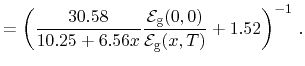 $\displaystyle = \left( \frac{30.58}{10.25 + 6.56 x} \frac{\ensuremath{\ensurema...
...hcal{E}}_{\ensuremath{\mathrm{g}}}}(x,\ensuremath{T})} + 1.52 \right) ^{-1} \,.$