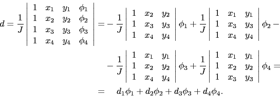 \begin{displaymath}\begin{split}d = \frac{1}{J}\left\vert\begin{array}{cccc} 1 &...
...ad  d_1\phi_1 + d_2\phi_2 + d_3\phi_3 + d_4\phi_4. \end{split}\end{displaymath}