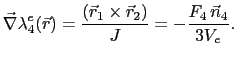 $\displaystyle \vec{\nabla}\lambda^e_4(\vec{r}) = \frac{(\vec{r}_1\times\vec{r}_2)}{J} = - \frac{F_4 \vec{n}_4}{3V_e}.$