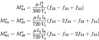 \begin{displaymath}\begin{split}M^e_{44} & = \frac{\mu l_4^2}{360 V_e}(f_{22} ...
...6}{720 V_e}(f_{34} - f_{33} - 2f_{24} + f_{23})  \end{split}\end{displaymath}