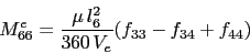 \begin{displaymath}\begin{split}M^e_{66} & = \frac{\mu l_6^2}{360 V_e}(f_{33} - f_{34} + f_{44}) \end{split}\end{displaymath}