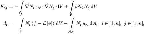 \begin{displaymath}\begin{split}K_{ij} & = - \int_{\mathcal{V}}\vec{\nabla}N_i\c...
..._N}N_i u_n \mathrm{d}A,  i\in[1;n], j\in[1;n], \end{split}\end{displaymath}