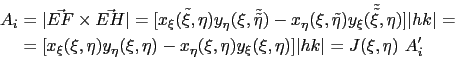 \begin{displaymath}\begin{split}A_i & = \vert\vec{EF}\times\vec{EH}\vert = [x_{\...
...xi,\eta)]\vert hk\vert = J(\xi, \eta) A_i^{\prime} \end{split}\end{displaymath}
