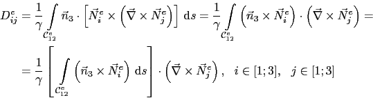 \begin{displaymath}\begin{split}D_{ij}^e & = \frac{1}{\gamma}\int_{\mathcal{C}^e...
...mes\vec{N}^e_j \right),   i\in[1;3],  j\in[1;3] \end{split}\end{displaymath}