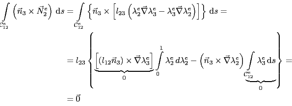 \begin{displaymath}\begin{split}\int_{\mathcal{C}^e_{12}}\left(\vec{n}_3\times\v...
...mbda^e_3 \mathrm{d}s}_{0}\right\} =  & = \vec{0} \end{split}\end{displaymath}