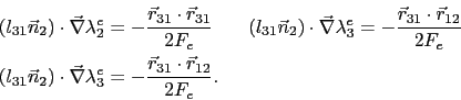 \begin{displaymath}\begin{split}& \left(l_{31}\vec{n}_2\right)\cdot\vec{\nabla}\...
..._3^e = -\frac{\vec{r}_{31}\cdot\vec{r}_{12}}{2F_e}. \end{split}\end{displaymath}