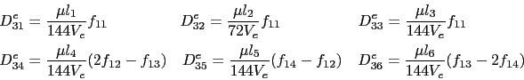 \begin{displaymath}\begin{split}D^e_{31} & = \frac{\mu{}l_1}{144V_e}f_{11}   ...
...^e_{36} = \frac{\mu{}l_6}{144V_e}(f_{13} - 2f_{14}) \end{split}\end{displaymath}