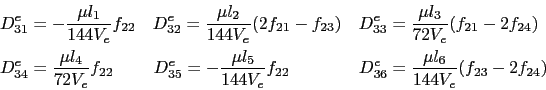 \begin{displaymath}\begin{split}D^e_{31} & = -\frac{\mu{}l_1}{144V_e}f_{22}  \...
...^e_{36} = \frac{\mu{}l_6}{144V_e}(f_{23} - 2f_{24}) \end{split}\end{displaymath}