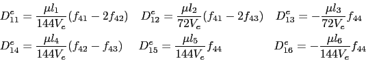 \begin{displaymath}\begin{split}D^e_{11} & = \frac{\mu{}l_1}{144V_e}(f_{41} - 2f...
...     D^e_{16} = -\frac{\mu{}l_6}{144V_e}f_{44} \end{split}\end{displaymath}