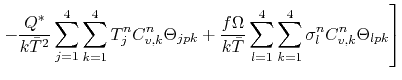 $\displaystyle \left. - \frac{\Q}{\kB\bar\T^2} \sum_{j=1}^4\sum_{k=1}^4 \T_j^n C...
...ar\T} \sum_{l=1}^4\sum_{k=1}^4 \symHydStress_l^n C_{v,k}^n \Theta_{lpk} \right]$