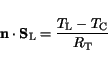 \begin{displaymath}
\mathbf{n}\cdot\mathbf{S}_{\mathrm{L}}= \frac{T_{{\mathrm{L}}}-T_{\mathrm{C}}}{R_{\mathrm{T}}}
\end{displaymath}