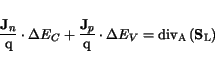\begin{displaymath}
\frac{\mathbf{J}_n}{\mathrm{q}} \cdot \Delta E_{C}+ \frac{\m...
...
= {\mathop{\rm div_A}}\left(\mathbf{S}_{{\mathrm{L}}}\right)
\end{displaymath}
