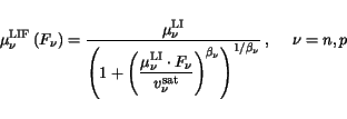 \begin{displaymath}
\mu^{\mathrm{LIF}}_{\nu}\left(F_{\nu}\right) = \frac{\mu^{\m...
...}^{\beta_{\nu}}\right)^{1/\beta_{\nu}}} ,\hspace{5mm}
\nu=n,p
\end{displaymath}