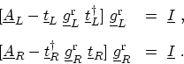 \begin{displaymath}\begin{array}{ll} [\ensuremath{{\underline{A}}}_L - \ensurema...
...thrm{r}_R} \ & = \ \ensuremath{{\underline{I}}} \ . \end{array}\end{displaymath}