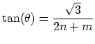 $ \displaystyle\mathrm{tan}(\theta)=\frac{\sqrt{3}}{2n+m}$