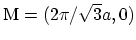 $ \mathrm{M}=(2\pi/\sqrt{3}a,0)$