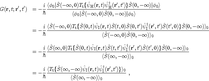 \begin{displaymath}\begin{array}{ll}
 \displaystyle G({\bf {r}},t;{\bf {r'}},t')...
... {\langle
 \hat{S}(\infty,-\infty)\rangle_{0}} \ ,
 \end{array}\end{displaymath}