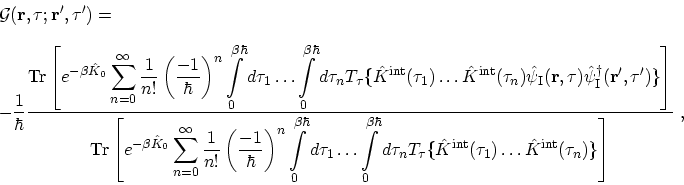 \begin{displaymath}\begin{array}{l}\displaystyle
 \mathcal{G}({\bf {r}},\tau;{\b...
..._1)\ldots\hat{K}^\mathrm{int}(\tau_n)\}\right]}\ ,
 \end{array}\end{displaymath}