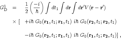 \begin{displaymath}\begin{array}{lll}
 G^{1}_\mathrm{D} & = & \displaystyle
 \fr...
..._{0}({\bf {r_{1}}},t_{1};{\bf {r_{2}}},t_{1})]\ , 
 \end{array}\end{displaymath}
