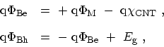 \begin{displaymath}\begin{array}{ll} \ensuremath {\mathrm{q}}\Phi_\mathrm{Be}\ &...
... {\mathrm{q}}\Phi_\mathrm{Be} \ + \ E_\mathrm{g}\ , \end{array}\end{displaymath}
