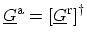 $ \ensuremath{{\underline{G}}}^\mathrm{a} ={[\ensuremath{{\underline{G}}}^\mathrm{r}]}^\dagger$