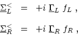 \begin{displaymath}\begin{array}{lll} \ensuremath{{\underline{\Sigma}}}^\mathrm{...
...emath{{\underline{\Gamma}}}_R \ f_{R} \ , \\ [17pt] \end{array}\end{displaymath}